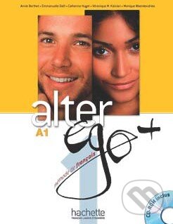 Kniha: Alter Ego + A1 Livre de l´éleve + Parcours digital (Annie Berthet a Emmanuelle Daill). Hachette Livre International, 2012 Kniha: Alter Ego + A1 Livre de l´éleve + Parcours digital (Annie Berthet a Emmanuelle Daill). Hachette Livre International, 2012