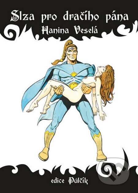 Kniha: Slza pro dračího pána (Hanina Veselá). Mytago, 2014 Kniha: Slza pro dračího pána (Hanina Veselá). Mytago, 2014