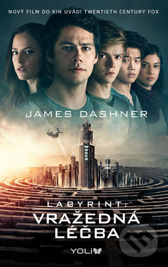 Kniha: Labyrint 3: Vražedná léčba (James Dashner). YOLi CZ, 2015 Kniha: Labyrint 3: Vražedná léčba (James Dashner). YOLi CZ, 2015