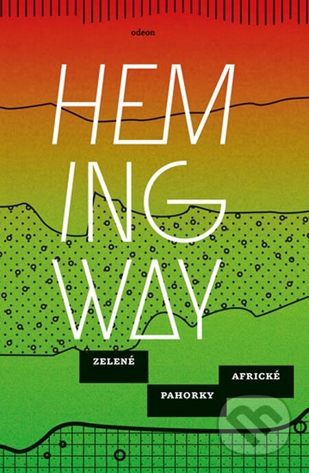 Kniha: Zelené pahorky africké (Ernest Hemingway). Odeon CZ, 2015 Kniha: Zelené pahorky africké (Ernest Hemingway). Odeon CZ, 2015