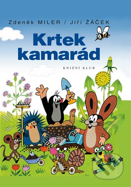 Kniha: Krtek kamarád (Jiří Žáček a Zdeněk Miler). Knižní klub, 2014 Kniha: Krtek kamarád (Jiří Žáček a Zdeněk Miler). Knižní klub, 2014