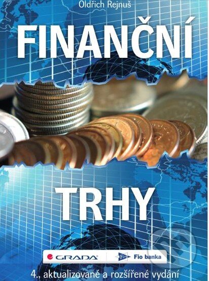 Kniha: Finanční trhy (Oldřich Rejnuš). Grada, 2014 Kniha: Finanční trhy (Oldřich Rejnuš). Grada, 2014