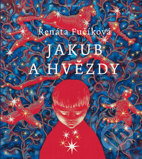 Jakub a hvězdy - Renáta Fučíková, Mladá fronta, 2014