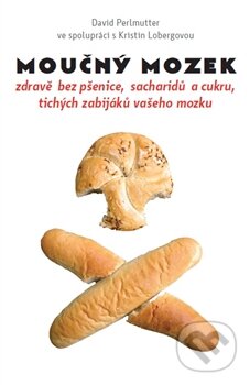 Kniha: Moučný mozek (David Perlmutter). Paseka, 2014 Kniha: Moučný mozek (David Perlmutter). Paseka, 2014