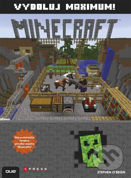 Kniha: Minecraft (Stephen O’Brien). CPRESS, 2014 Kniha: Minecraft (Stephen O’Brien). CPRESS, 2014