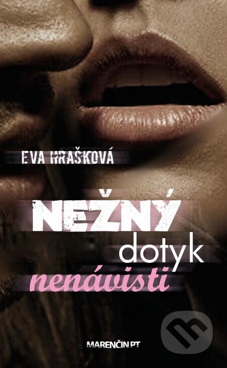 Kniha: Nežný dotyk nenávisti (Eva Hrašková), 2014 Kniha: Nežný dotyk nenávisti (Eva Hrašková), 2014