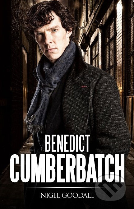 Kniha: Benedict Cumberbatch (Nigel Goodall). XYZ, 2014 Kniha: Benedict Cumberbatch (Nigel Goodall). XYZ, 2014