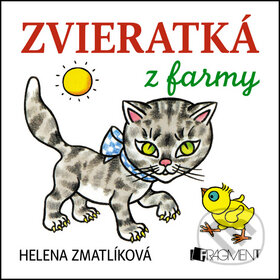 Kniha: Zvieratká z farmy (Helena Zmatlíková). Fragment, 2014 Kniha: Zvieratká z farmy (Helena Zmatlíková). Fragment, 2014