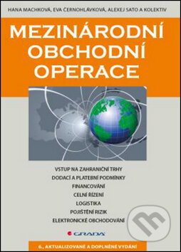 Kniha: Mezinárodní obchodní operace (Alexej Sato, Eva Černohlávková, Hana Machková a kolektív). Grada, 2014 Kniha: Mezinárodní obchodní operace (Alexej Sato, Eva Černohlávková, Hana Machková a kolektív). Grada, 2014