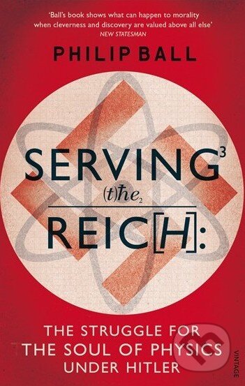 Kniha: Serving the Reich (Philip Ball). Random House, 2014 Kniha: Serving the Reich (Philip Ball). Random House, 2014