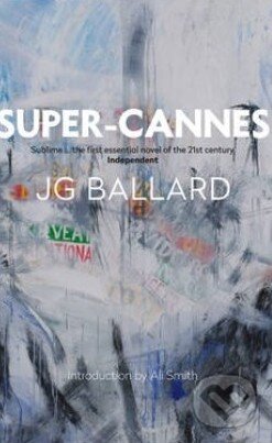 Kniha: Super-Cannes (J.G. Ballard). HarperCollins, 2014 Kniha: Super-Cannes (J.G. Ballard). HarperCollins, 2014