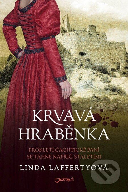 Kniha: Krvavá hraběnka (Linda Laffertyová). Jota, 2015 Kniha: Krvavá hraběnka (Linda Laffertyová). Jota, 2015