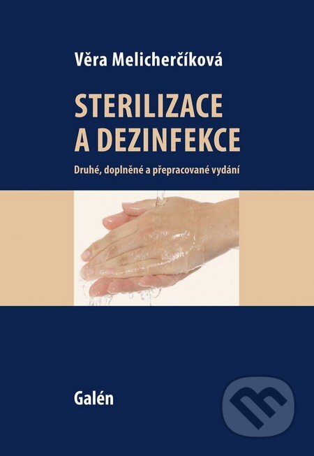 Kniha: Sterilizace a dezinfekce (Věra Melicherčíková). Galén, 2015 Kniha: Sterilizace a dezinfekce (Věra Melicherčíková). Galén, 2015