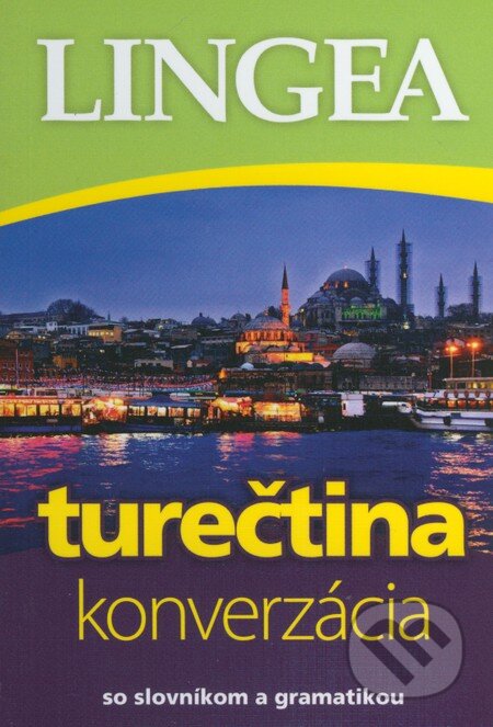 Kniha: Turečtina - konverzácia (Lingea). Lingea, 2014 Kniha: Turečtina - konverzácia (Lingea). Lingea, 2014