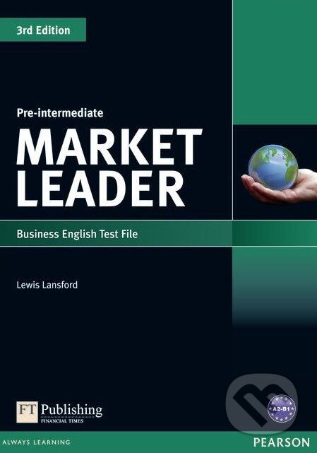 Kniha: Market Leader - Pre-Intermediate - Test File (Lewis Lansford). Pearson, 2012 Kniha: Market Leader - Pre-Intermediate - Test File (Lewis Lansford). Pearson, 2012