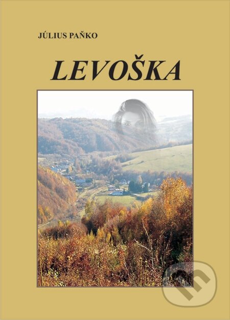 E-kniha: Levoška (Július Paňko). Július Paňko E-kniha: Levoška (Július Paňko). Július Paňko