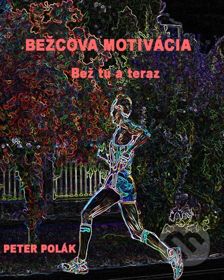 E-kniha: Bežcova motivácia (Peter Polák). GRISOM E-kniha: Bežcova motivácia (Peter Polák). GRISOM