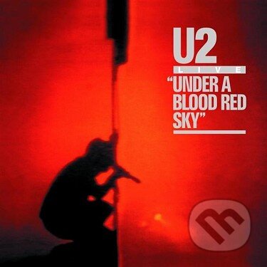 Hudobné CD: U2: Under A Blood Red Sky (Universal Music). Universal Music, 1983 Hudobné CD: U2: Under A Blood Red Sky (Universal Music). Universal Music, 1983