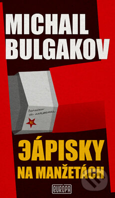 Kniha: Zápisky na manžetách (Michail Bulgakov), 2014 Kniha: Zápisky na manžetách (Michail Bulgakov), 2014