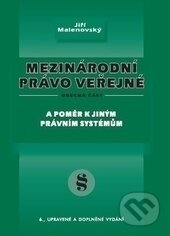 Kniha: Mezinárodní právo veřejné - A poměr k jiným právním systémům (Jiří Malenovský). Doplněk, 2014 Kniha: Mezinárodní právo veřejné - A poměr k jiným právním systémům (Jiří Malenovský). Doplněk, 2014