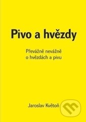 Kniha: Pivo a hvězdy (Jaroslav Květoň). Kopp, 2014 Kniha: Pivo a hvězdy (Jaroslav Květoň). Kopp, 2014