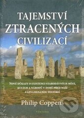 Kniha: Tajemství ztracených civilizací (Philip Coppens). Fontána, 2014 Kniha: Tajemství ztracených civilizací (Philip Coppens). Fontána, 2014