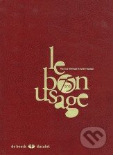 Kniha: Le Bon usage (Maurice Grevisse a André Goosse). , 2011 Kniha: Le Bon usage (Maurice Grevisse a André Goosse). , 2011