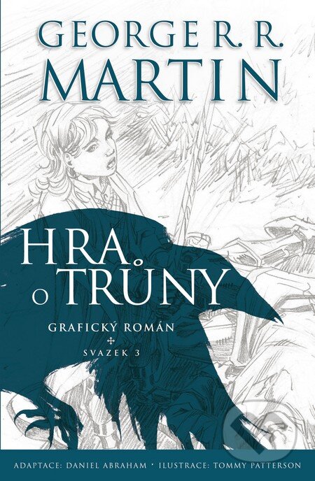 Kniha: Hra o trůny (Grafický román - Svazek 3) (George R.R. Martin). Egmont ČR, 2014 Kniha: Hra o trůny (Grafický román - Svazek 3) (George R.R. Martin). Egmont ČR, 2014