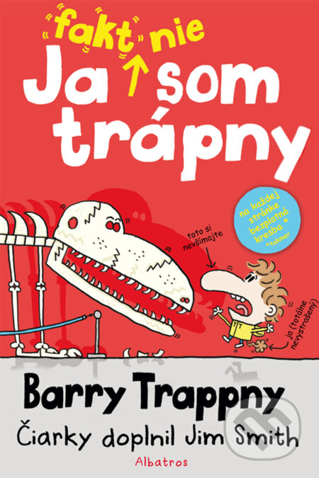 Kniha: Barry Trappny: Ja fakt nie som trápny (Jim Smith). Albatros SK, 2014 Kniha: Barry Trappny: Ja fakt nie som trápny (Jim Smith). Albatros SK, 2014
