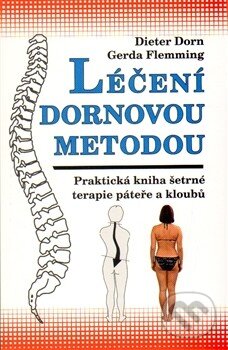 Kniha: Léčení Dornovou metodou (Dieter Dorn). Poznání, 2014 Kniha: Léčení Dornovou metodou (Dieter Dorn). Poznání, 2014