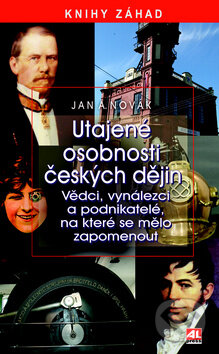 Kniha: Utajené osobnosti českých dějín (Jan A. Novák). Alpress, 2014 Kniha: Utajené osobnosti českých dějín (Jan A. Novák). Alpress, 2014