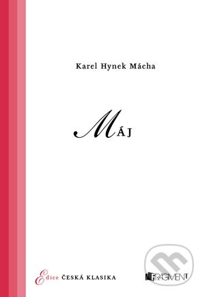 Kniha: Máj (Karel Hynek Mácha). Nakladatelství Fragment, 2014 Kniha: Máj (Karel Hynek Mácha). Nakladatelství Fragment, 2014