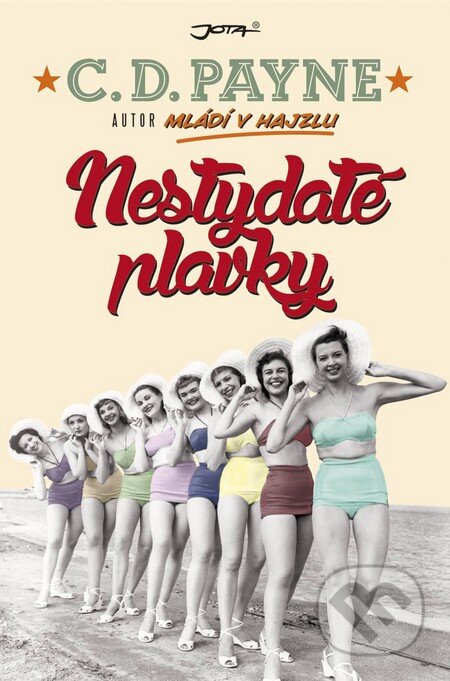 Kniha: Nestydaté plavky (C.D. Payne). Jota, 2015 Kniha: Nestydaté plavky (C.D. Payne). Jota, 2015