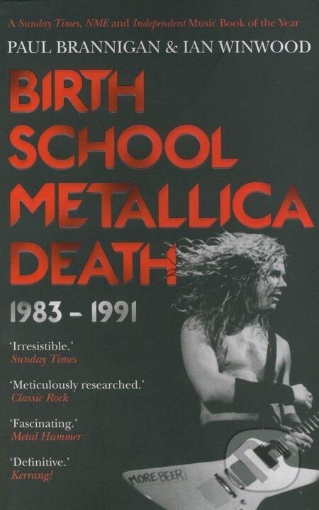 Kniha: Birth School Metallica Death 1983 - 1991 (Ian Winwood a Paul Brannigan). Faber and Faber, 2013 Kniha: Birth School Metallica Death 1983 - 1991 (Ian Winwood a Paul Brannigan). Faber and Faber, 2013