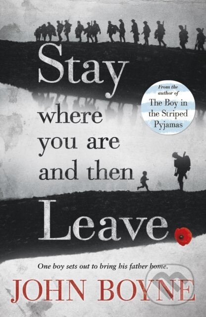 Kniha: Stay Where You Are And Then Leave (John Boyne). Corgi Books, 2014 Kniha: Stay Where You Are And Then Leave (John Boyne). Corgi Books, 2014