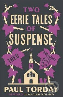 Kniha: Two Eerie Tales of Suspense (Paul Torday). Orion, 2014 Kniha: Two Eerie Tales of Suspense (Paul Torday). Orion, 2014