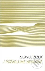 Kniha: Požadujme nemožné (Slavoj Žižek). Broken Books, 2014 Kniha: Požadujme nemožné (Slavoj Žižek). Broken Books, 2014