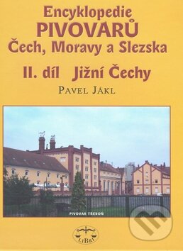 Kniha: Encyklopedie pivovarů Čech, Moravy a Slezska (II. díl) (Pavel Jákl). Libri, 2010 Kniha: Encyklopedie pivovarů Čech, Moravy a Slezska (II. díl) (Pavel Jákl). Libri, 2010