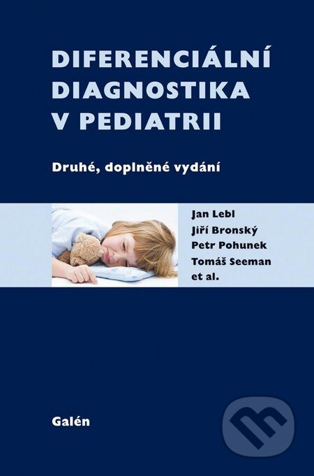 Kniha: Diferenciální diagnostika v pediatrii (Jan Lebl, Jiří Bronský, Petr Pohunek, Tomáš Seeman a kolektív). Galén, 2014 Kniha: Diferenciální diagnostika v pediatrii (Jan Lebl, Jiří Bronský, Petr Pohunek, Tomáš Seeman a kolektív). Galén, 2014