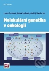 Kniha: Molekulární genetika v onkologii (Lenka Foretová, Marek Svoboda, Ondřej Slabý a kolektiv). Mladá fronta, 2014 Kniha: Molekulární genetika v onkologii (Lenka Foretová, Marek Svoboda, Ondřej Slabý a kolektiv). Mladá fronta, 2014