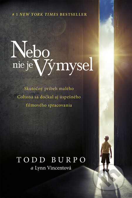 Kniha: Nebo nie je výmysel (Lynn Vincent a Todd Burpo). Tatran, 2014 Kniha: Nebo nie je výmysel (Lynn Vincent a Todd Burpo). Tatran, 2014