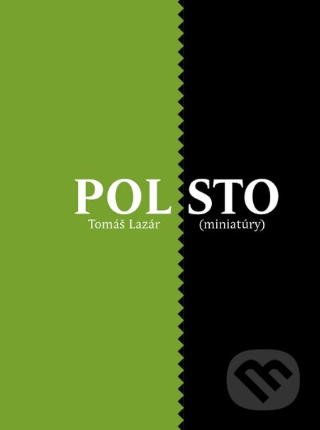 Kniha: Polsto (Tomáš Lazár). Tomáš Lazár, 2014 Kniha: Polsto (Tomáš Lazár). Tomáš Lazár, 2014