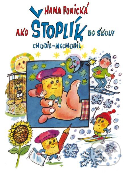 Kniha: Ako Štoplik do školy chodil-nechodil (Hana Ponická). Forza Music, 2014 Kniha: Ako Štoplik do školy chodil-nechodil (Hana Ponická). Forza Music, 2014