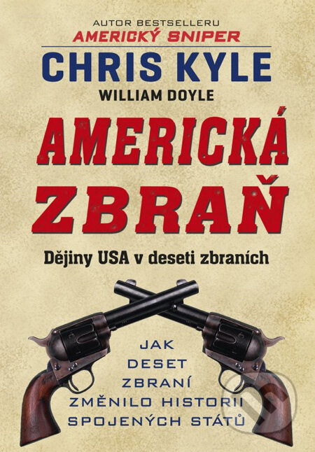 Kniha: Americká zbraň (Chris Kyle a William Doyle). CPRESS, 2014 Kniha: Americká zbraň (Chris Kyle a William Doyle). CPRESS, 2014