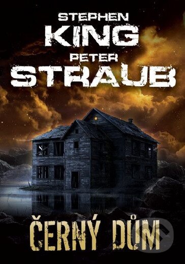 Kniha: Černý dům (Peter Straub a Stephen King). BETA - Dobrovský, 2014 Kniha: Černý dům (Peter Straub a Stephen King). BETA - Dobrovský, 2014