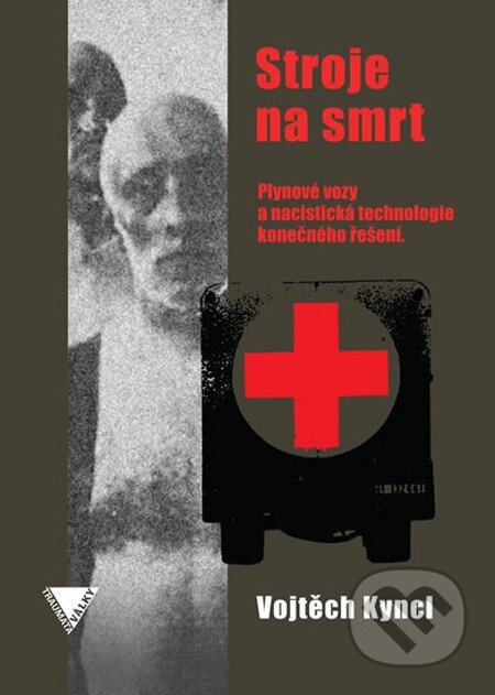 Kniha: Stroje na smrt (Vojtěch Kyncl). Epocha, 2014 Kniha: Stroje na smrt (Vojtěch Kyncl). Epocha, 2014