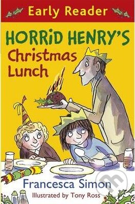 Kniha: Horrid Henry's Christmas Lunch (Francesca Simon). Orion, 2014 Kniha: Horrid Henry's Christmas Lunch (Francesca Simon). Orion, 2014