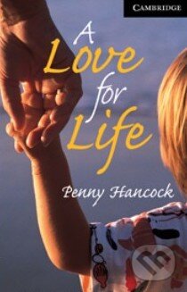 Kniha: A Love for Life (Penny Hancock). Cambridge University Press, 2001 Kniha: A Love for Life (Penny Hancock). Cambridge University Press, 2001
