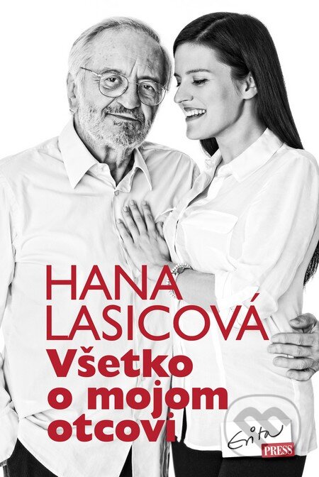 Kniha: Všetko o mojom otcovi (Hana Lasicová). Evitapress, 2014 Kniha: Všetko o mojom otcovi (Hana Lasicová). Evitapress, 2014