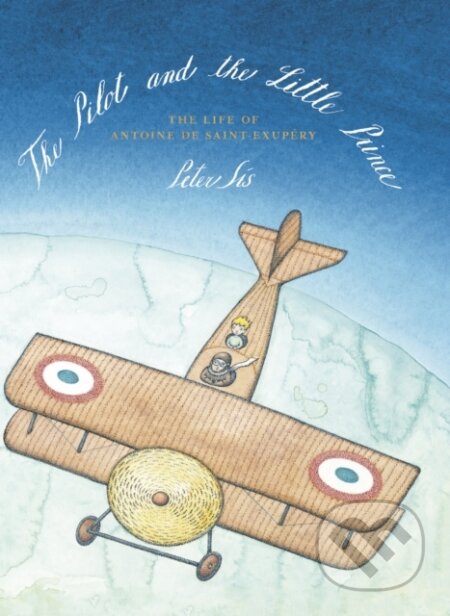 Kniha: The Pilot and the Little Prince (Peter Sis). Pushkin, 2014 Kniha: The Pilot and the Little Prince (Peter Sis). Pushkin, 2014